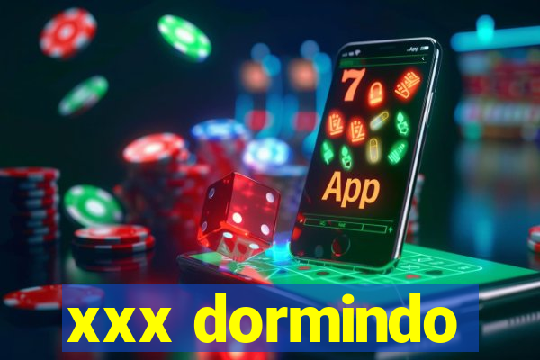 xxx dormindo